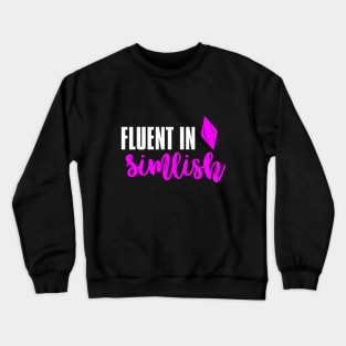 Fluent In Simlish Crewneck Sweatshirt